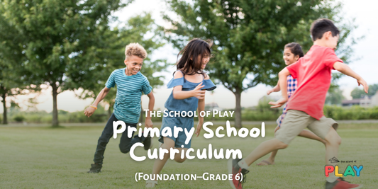The School of Play - Primary School Curriculum (Foundation–Grade 6)