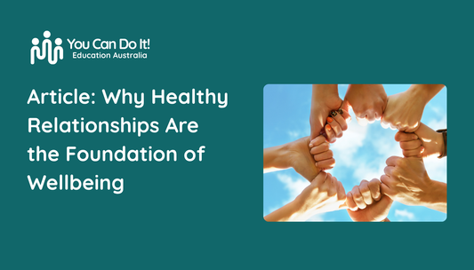 Article: Why Healthy Relationships Are the Foundation of Wellbeing